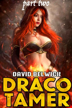 [Draco Tamer 02] • Draco Tamer - Part Two · A LitRPG Harem Fantasy Adventure